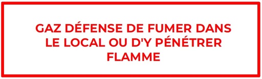 [SEL215280] ETIQUETTE "GAZ DEFENSE DE FUMER DANS LE LOCAL OU D'Y PENETRER  FLAMME" 100X50 LETTRAGE ROUGE SUR FOND BLANC